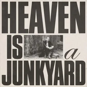Heaven is a junkyard